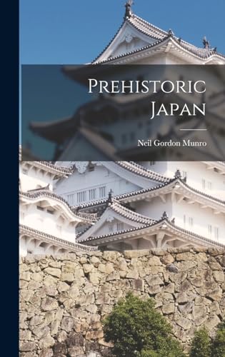 Stock image for Prehistoric Japan for sale by THE SAINT BOOKSTORE