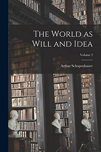 Imagen de archivo de The World as Will and Idea; Volume 2 a la venta por PBShop.store US