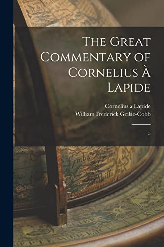 Beispielbild fr The Great Commentary of Cornelius  Lapide: 5 zum Verkauf von GreatBookPrices