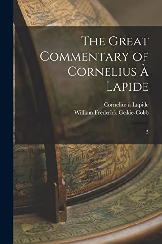 Stock image for The Great Commentary of Cornelius  Lapide: 5 for sale by GreatBookPrices