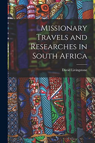 Stock image for Missionary Travels and Researches in South Africa for sale by GreatBookPrices