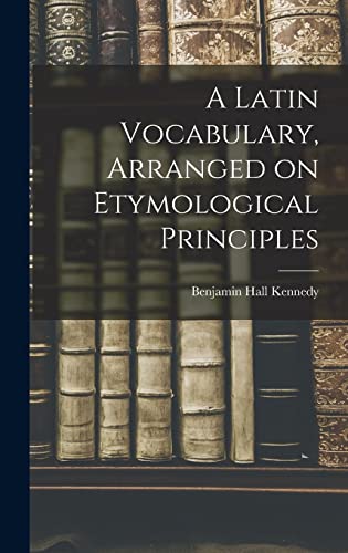 9781015817876: A Latin Vocabulary, Arranged on Etymological Principles