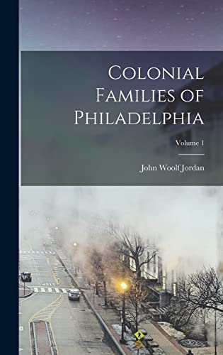Stock image for Colonial Families of Philadelphia; Volume 1 for sale by THE SAINT BOOKSTORE