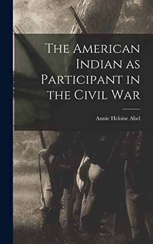 Stock image for The American Indian as Participant in the Civil War for sale by PBShop.store US