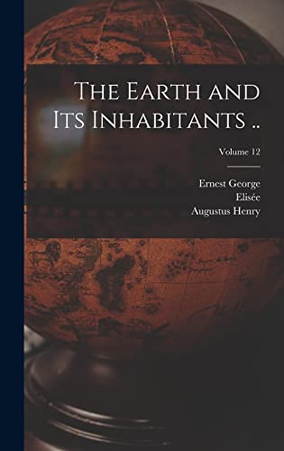 Beispielbild fr The Earth and Its Inhabitants .; Volume 12 zum Verkauf von California Books