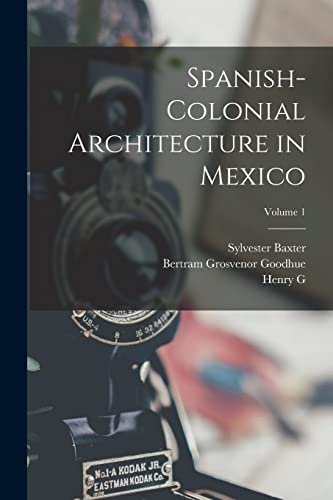 Stock image for Spanish-colonial Architecture in Mexico; Volume 1 for sale by GreatBookPrices