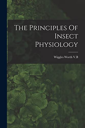 Stock image for The Principles Of Insect Physiology for sale by PBShop.store US