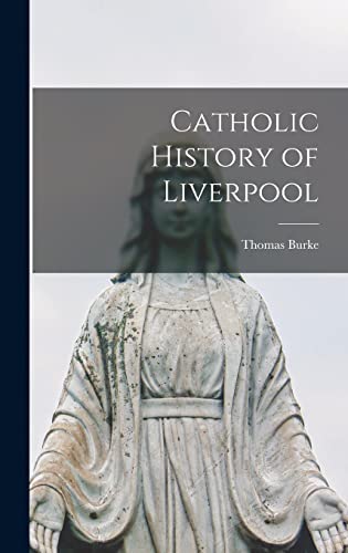 Stock image for Catholic History of Liverpool for sale by THE SAINT BOOKSTORE