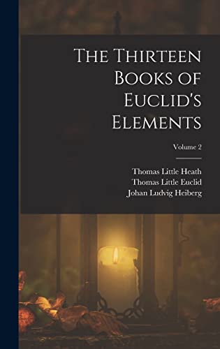 Stock image for The Thirteen Books of Euclid's Elements; Volume 2 for sale by GreatBookPrices