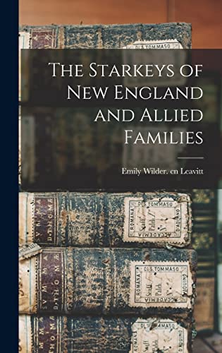 Stock image for The Starkeys of New England and Allied Families for sale by GreatBookPrices