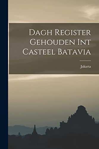 Stock image for Dagh Register Gehouden int Casteel Batavia for sale by PBShop.store US