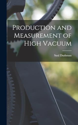 Stock image for Production and Measurement of High Vacuum for sale by THE SAINT BOOKSTORE