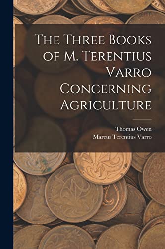 9781015830523: The Three Books of M. Terentius Varro Concerning Agriculture