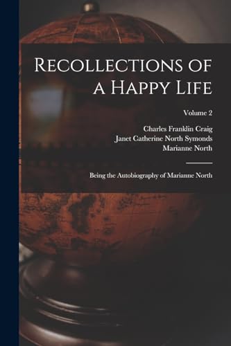 Beispielbild fr Recollections of a Happy Life: Being the Autobiography of Marianne North; Volume 2 zum Verkauf von GreatBookPrices