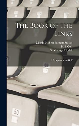 Imagen de archivo de The Book of the Links; a Symposium on Golf a la venta por NEWBOOKSHOP