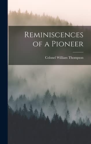 Stock image for Reminiscences of a Pioneer for sale by THE SAINT BOOKSTORE