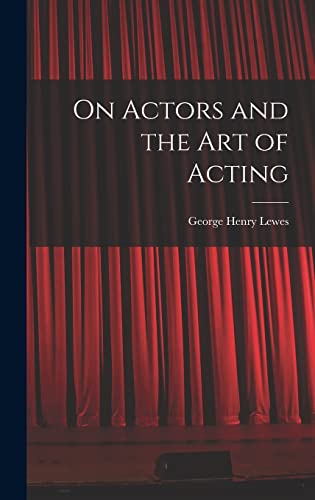 Beispielbild fr On Actors and the art of Acting zum Verkauf von Best and Fastest Books