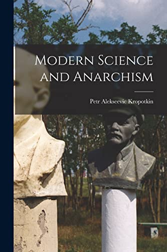 Stock image for Modern Science and Anarchism for sale by GreatBookPrices