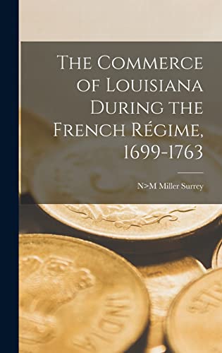 Beispielbild fr The Commerce of Louisiana During the French Rgime, 1699-1763 zum Verkauf von GreatBookPrices