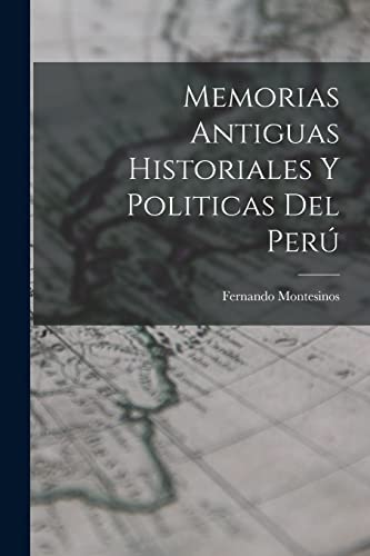 Stock image for Memorias Antiguas Historiales y Politicas del Per? for sale by PBShop.store US