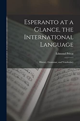 Stock image for Esperanto at a Glance, the International Language: History, Grammar, and Vocabulary for sale by GreatBookPrices