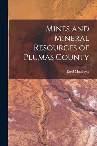 Imagen de archivo de Mines and Mineral Resources of Plumas County a la venta por Big River Books