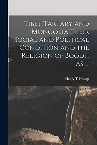 Stock image for Tibet Tartary and Mongolia Their Social and Political Condition and the Religion of Boodh as T for sale by PBShop.store US