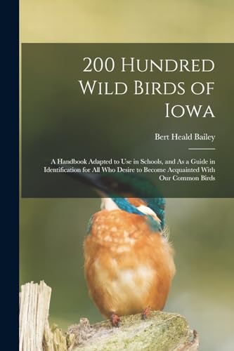 Imagen de archivo de 200 Hundred Wild Birds of Iowa a la venta por PBShop.store US