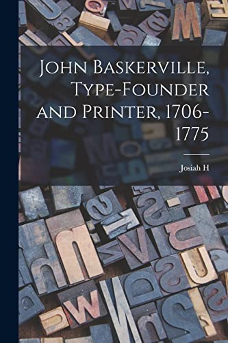 Stock image for John Baskerville, Type-founder and Printer, 1706-1775 for sale by THE SAINT BOOKSTORE