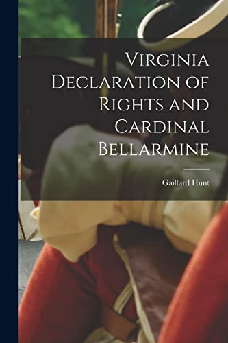 Imagen de archivo de Virginia Declaration of Rights and Cardinal Bellarmine a la venta por PBShop.store US