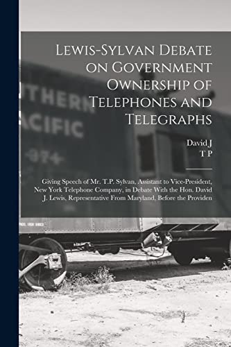 Stock image for Lewis-Sylvan Debate on Government Ownership of Telephones and Telegraphs for sale by PBShop.store US