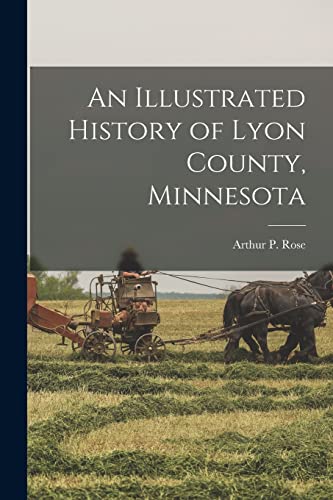 Stock image for An Illustrated History of Lyon County, Minnesota for sale by PBShop.store US