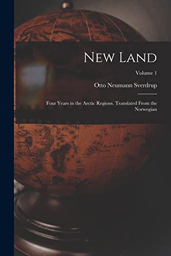 Imagen de archivo de New Land; Four Years in the Arctic Regions. Translated From the Norwegian; Volume 1 a la venta por PBShop.store US