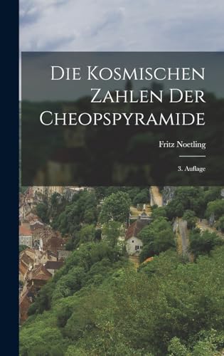 Stock image for Die Kosmischen Zahlen der Cheopspyramide: 3. Auflage for sale by THE SAINT BOOKSTORE