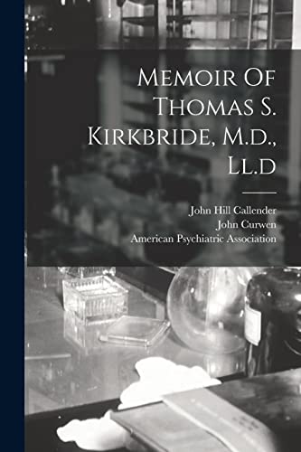 9781015856691: Memoir Of Thomas S. Kirkbride, M.d., Ll.d