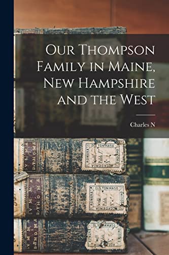 Stock image for Our Thompson Family in Maine, New Hampshire and the West for sale by PBShop.store US