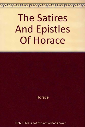 Imagen de archivo de The Satires and Epistles of Horace a la venta por THE SAINT BOOKSTORE