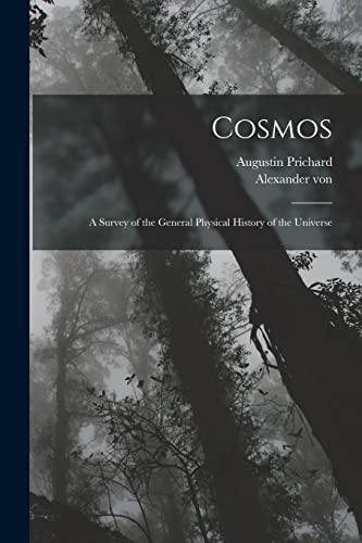 Stock image for Cosmos: A Survey of the General Physical History of the Universe for sale by GreatBookPrices