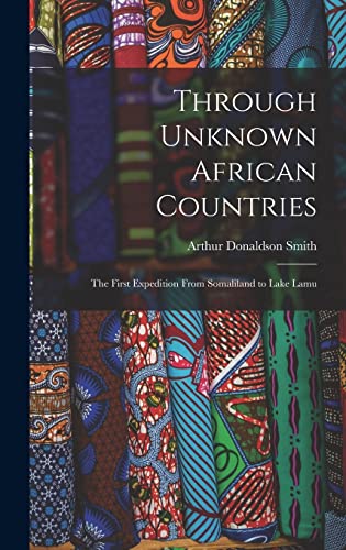 Stock image for Through Unknown African Countries: The First Expedition From Somaliland to Lake Lamu for sale by THE SAINT BOOKSTORE