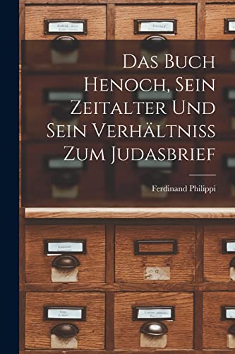 Stock image for Das Buch Henoch, sein Zeitalter und sein Verhltniss zum Judasbrief -Language: german for sale by GreatBookPrices