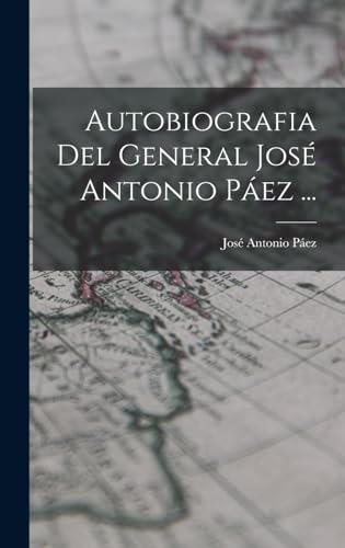 Stock image for Autobiografia Del General Jose Antonio Paez . for sale by THE SAINT BOOKSTORE