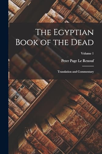 9781015866638: The Egyptian Book of the Dead: Translation and Commentary; Volume 1