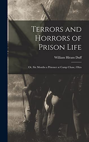 9781015867994: Terrors and Horrors of Prison Life; or, Six Months a Prisoner at Camp Chase, Ohio
