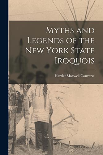 Stock image for Myths and Legends of the New York State Iroquois for sale by PBShop.store US