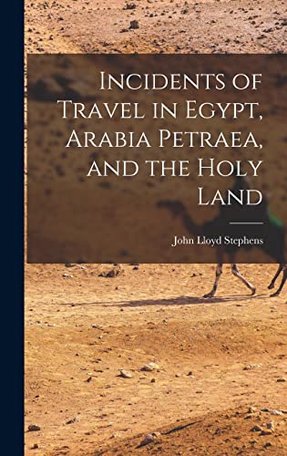 9781015870307: Incidents of Travel in Egypt, Arabia Petraea, and the Holy Land