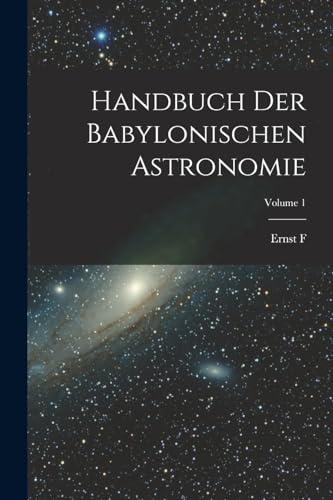 Imagen de archivo de Handbuch der babylonischen Astronomie; Volume 1 a la venta por PBShop.store US