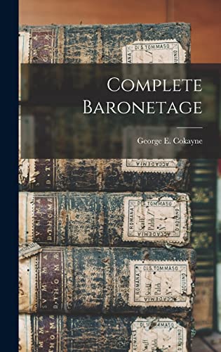 Beispielbild fr Complete Baronetage zum Verkauf von THE SAINT BOOKSTORE