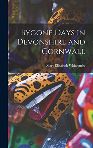 Stock image for Bygone Days in Devonshire and Cornwall for sale by THE SAINT BOOKSTORE