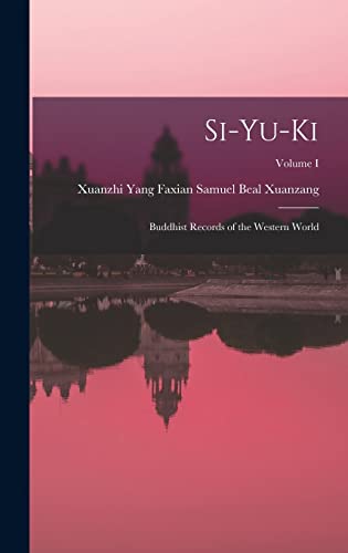 Beispielbild fr Si-yu-ki: Buddhist Records of the Western World; Volume I zum Verkauf von THE SAINT BOOKSTORE