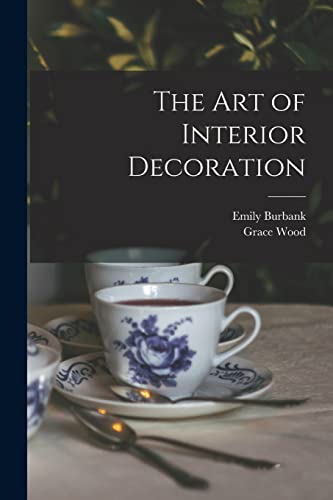 Imagen de archivo de The Art of Interior Decoration a la venta por THE SAINT BOOKSTORE